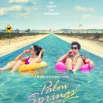 Palm springs: il film di max barbakow alla festa del cinema di roma 2020