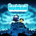 We lost our human, la nuova avventura animata interattiva