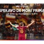 Speravo de morì prima: il trailer ufficiale e la data di uscita della serie tv su francesco totti