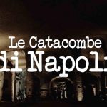 Le catacombe di napoli, quando la terra è storia