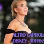 Disney rilancia e rompe definitivamente legami e progetti con Scarlett Johansson
