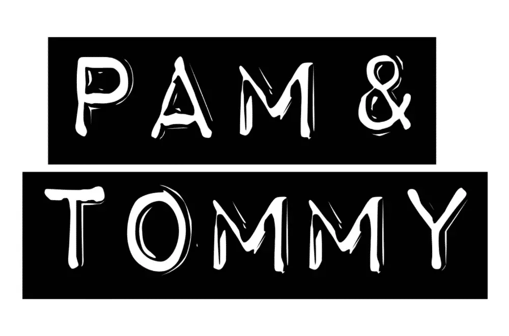 Pam & Tommy.