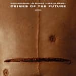 Crimes of the future: il nuovo trailer