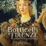 Botticelli e firenze. Nascita della bellezza