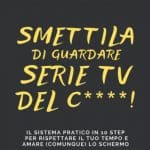 Smettila di guardare serie tv del c****! , la recensione