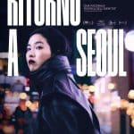 Ritorno a seoul: dall'11 maggio al cinema