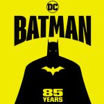 Batman compie 85 anni: tutte le celebrazioni Batman compie 85 anni: tutte le celebrazioni