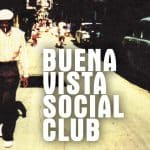 Buena vista social club torna al cinema per il 25° anniversario