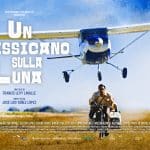 Un messicano sulla luna, anteprima il 19 luglio al cinema adriano di roma