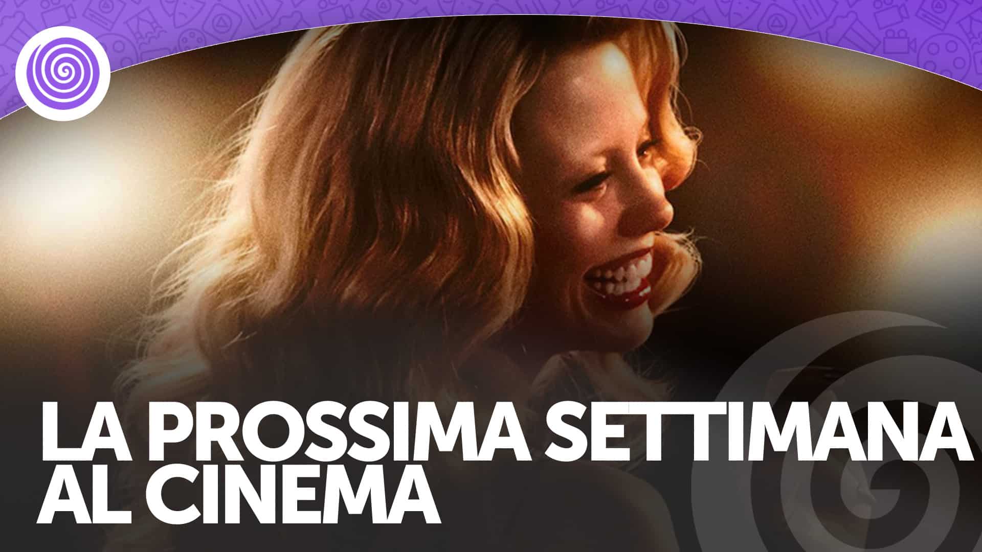 La prossima settimana al cinema
