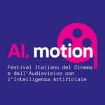 Ai. Motion: ancora pochi giorni per iscriversi al nuovo festival