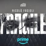 Fragile, la storia di nicolò fagioli arriva su prime video