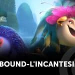 Spellbound-l'incantesimo, che avventura fantastica! Tra sorrisi e buoni sentimenti