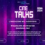 Cine talks 2024: l'audiovisivo italiano guarda al futuro