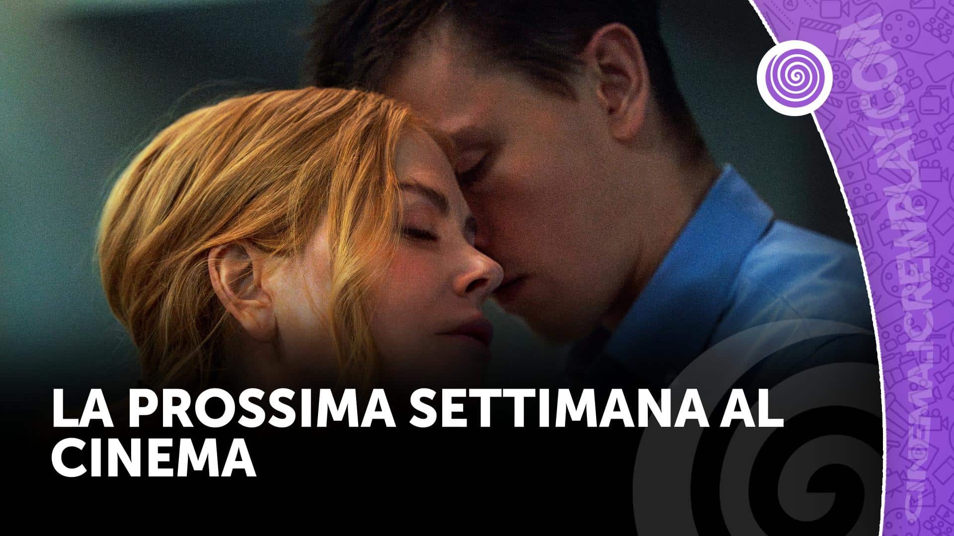 La prossima settimana al cinema