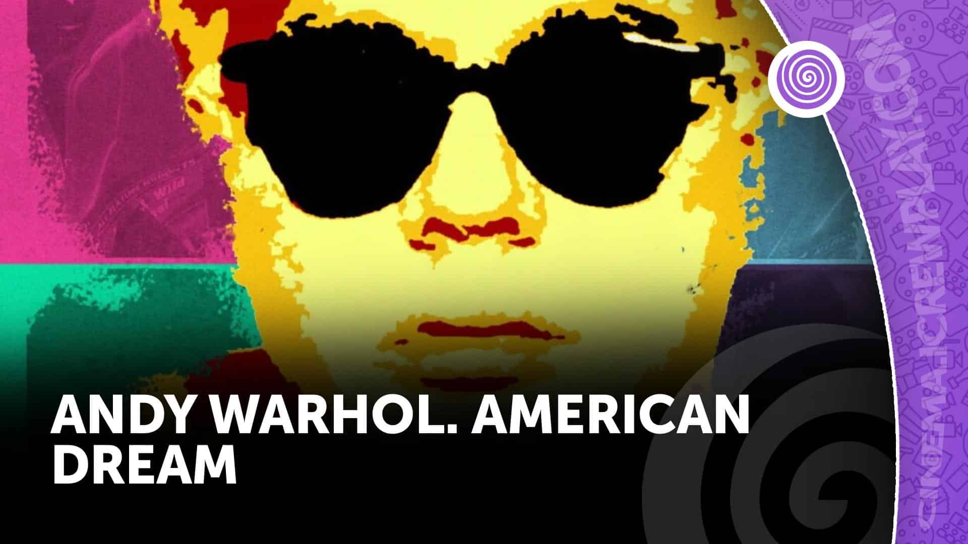 Andy warhol. American dream. Le origini di un mito senza tempo