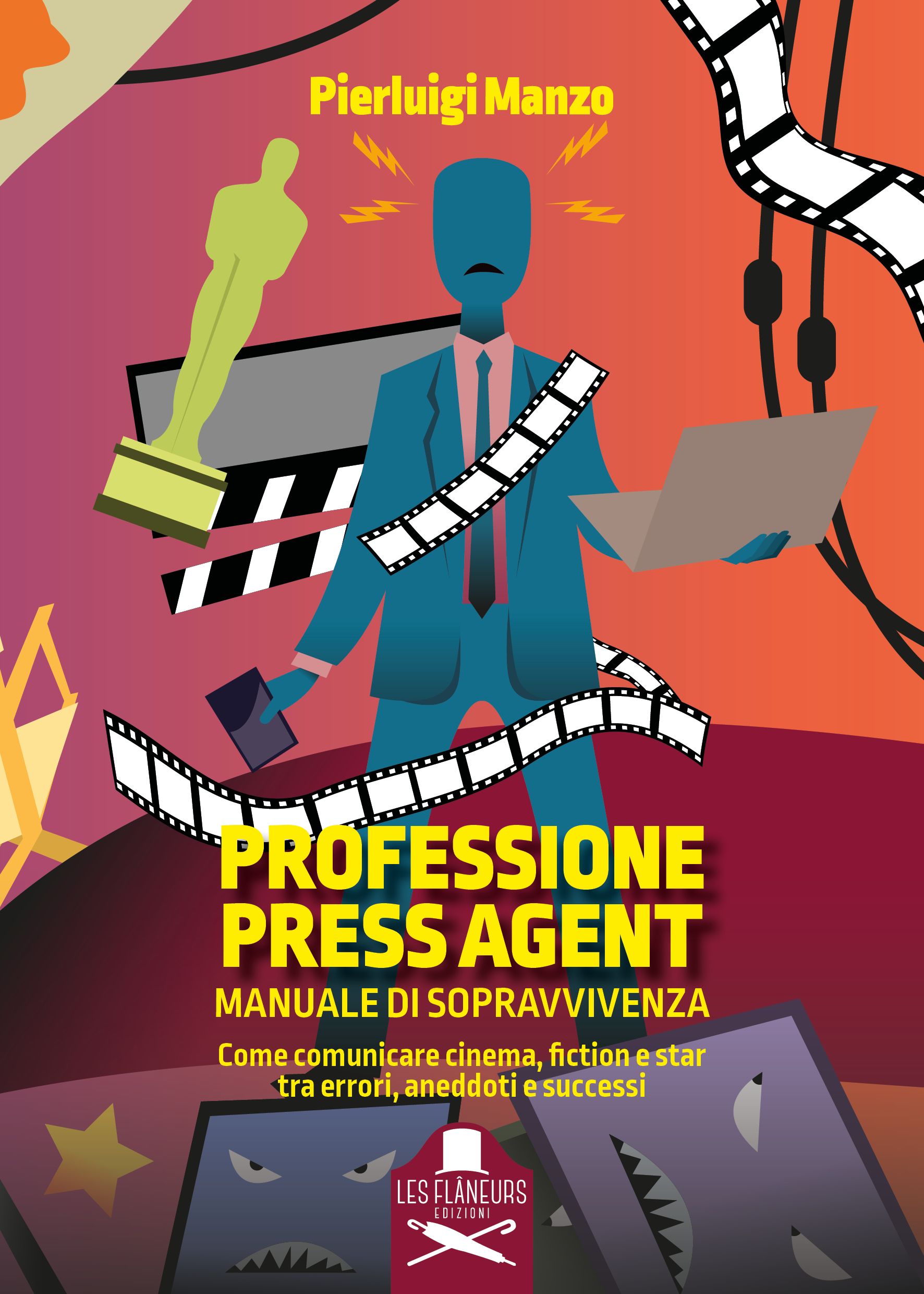 Professione press agent: manuale di sopravvivenza di pierluigi manzo Professione press agent: manuale di sopravvivenza di pierluigi manzo