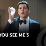 Now you see me 3, il sequel precetto dei criminali morali
