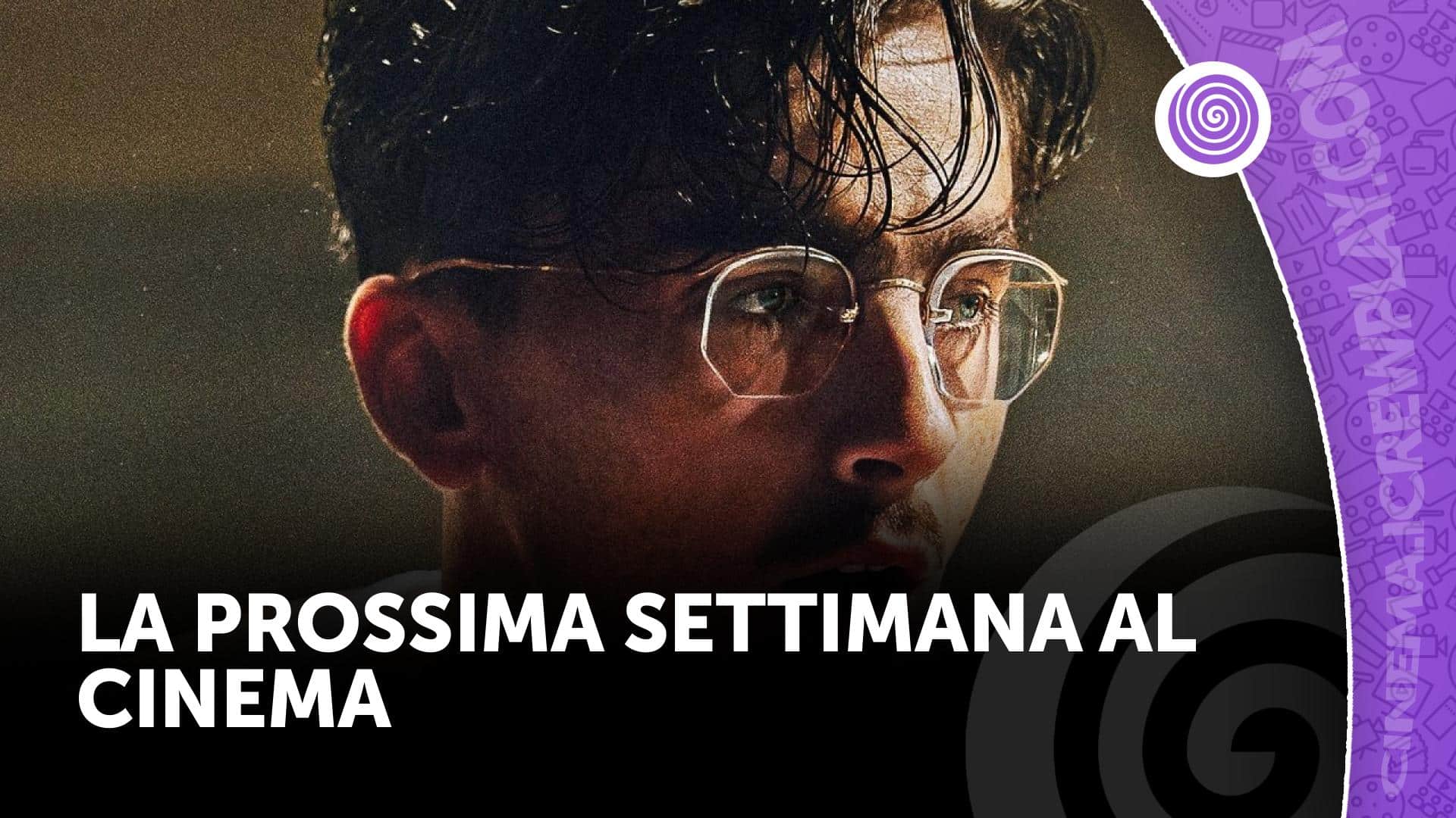 La prossima settimana al cinema