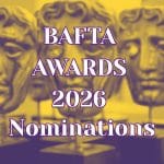 Bafta 2026, l'elenco completo delle nominations