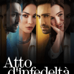 Atto d’infedeltà: trama, cast e dove vederla