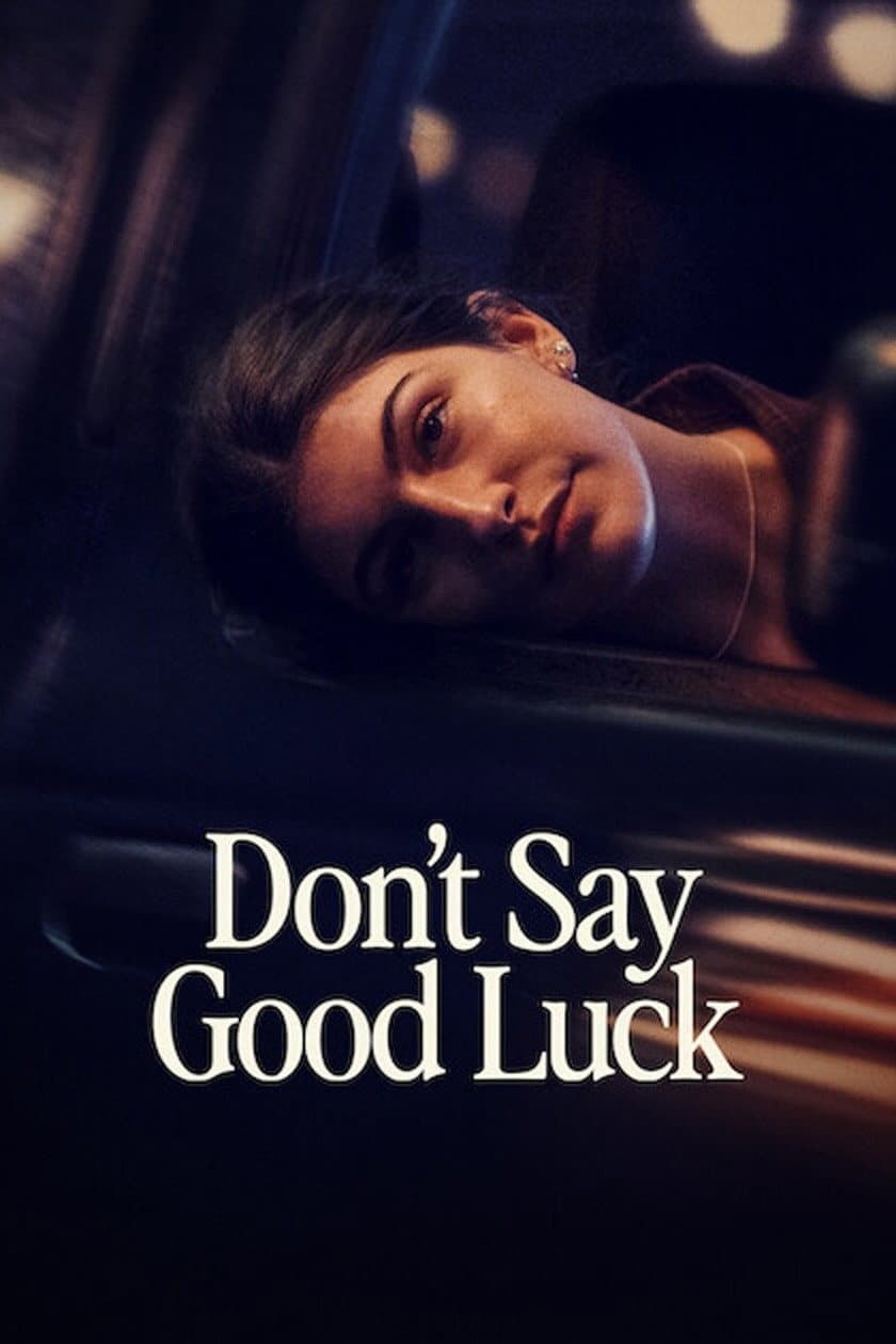 Don't Say Good Luck - locandina del film