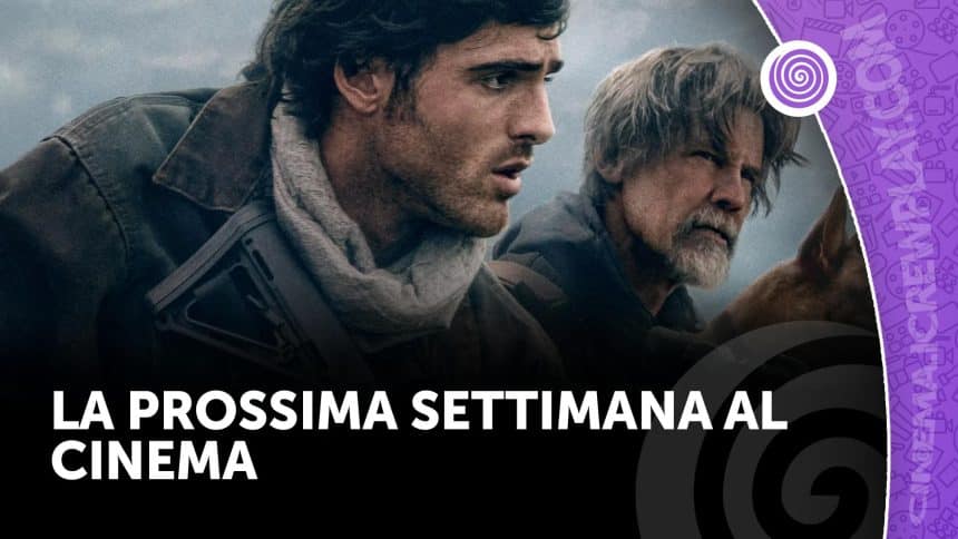 la prossima settimana al cinema