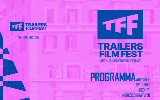 Trailers filmfest 2026: eventi gratuiti, programma e biglietti